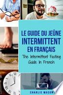 Le Guide Du Jeûne Intermittent En Français/ The Intermittent Fasting Guide In French