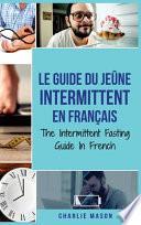 Le Guide Du Jeûne Intermittent En Français/ The Intermittent Fasting Guide In French