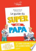 Le guide du super (jeune) papa