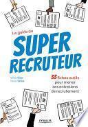 Le guide du super recruteur