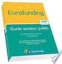 Le Guide Eurofunding 2009 des subventions européennes du Secteur public, subventions et fonds européens