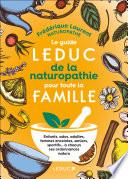 Le Guide Leduc de la naturopathie pour toute la famille