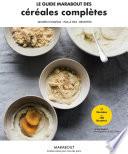 Le guide Marabout des céréales complètes