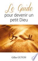 Le guide pour devenir un petit Dieu