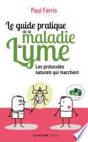 Le guide pratique de la maladie de Lyme