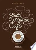 Le guide pratique du café