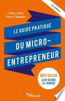 Le guide pratique du micro-entrepreneur 13e édition