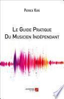 Le Guide Pratique Du Musicien Indépendant