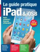 Le guide pratique iPad et iOS 8