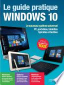 Le guide pratique Windows 10