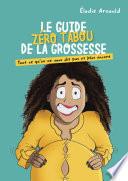 Le guide zéro tabou de la grossesse par Elodie Arnould - Tout ce qu'on ne vous dit pas et plus encore