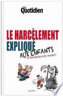 Le harcèlement expliqué aux enfants et aux grands aussi parfois !