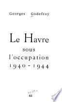Le Havre sous l'occupation, 1940-1944
