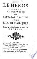 Le Heros, traduit de l'Espagnol ... avec des remarques, etc. [By J. F. de Courbeville.]