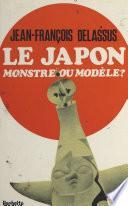 Le Japon : monstre ou modèle ?