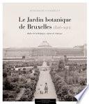 Le Jardin botanique de Bruxelles (1826-1912)