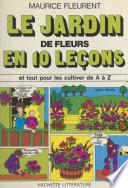 Le jardin de fleurs en 10 leçons