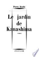 Le Jardin de Kanashima. Roman. -Paris: Julliard (1964) 317 S. 8°