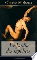 Le Jardin des supplices (L'édition intégrale)