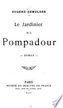 Le jardinier de la Pompadour