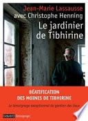 Le jardinier de Tibhirine
