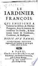 Le Jardinier François, qui enseigne à cultiver les arbres et herbes potagères; avec la manière de conserver les fruits, etc. Signed, R. D. C. D. W. B. D. N., i.e. N. de Bonnefons