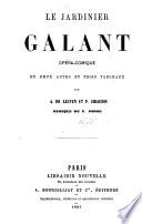 Le jardinier galant, opera-comique en 2 actes par A. de Leuven (pseud.) et P. Sirandin