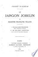 Le jargon jobelin de maistre François Villon