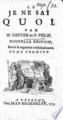 Le Je ne sais quoi ... Nouvelle édition, revüe&augmentée considérablement