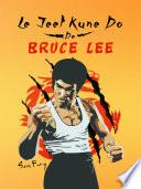 Le Jeet Kune Do de Bruce Lee