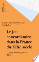Le Jeu concordataire dans la France du XIXe siècle
