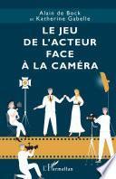 Le jeu de l¿acteur face à la caméra