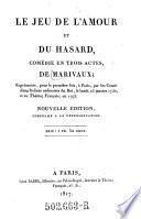Le jeu de l'amour et du hasard, comedie en 3 actes. Nouv. ed