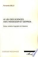 Le jeu des sciences avec Heidegger et Derrida: Scène, retraits et régulation de l'aléatoire