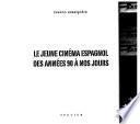 Le jeune cinéma espagnol des années 90 à nos jours