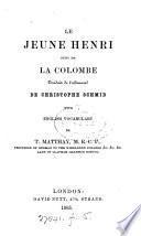 Le jeune Henri, suivi de La colombe, tr. With English vocabulary by T. Matthay