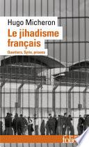 Le jihadisme français. Quartiers, Syrie, prisons