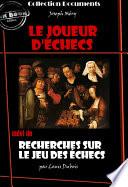 Le Joueur d'échecs suivi de Recherches sur le jeu des échecs [édition intégrale revue et mise à jour]