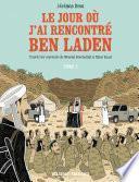 Le jour où j'ai rencontré Ben Laden T01