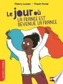 Le jour où la France est devenue la France
