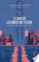 Le jour où les anges ont pleuré. L'histoire vraie du 11 septembre
