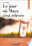 Le jour où Maya s'est relevée