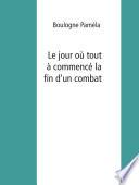 Le jour où tout a commencé la fin d'un combat