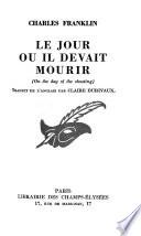 Le jour oul il devait mourir