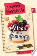 Le journal d'Annabelle-Gâteau au fromage T.17 1/2