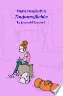 Le journal d'Aurore, tome 2 : Toujours fachée