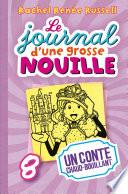 Le journal d'une grosse nouille, Tome 08