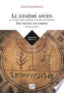 Le judaïsme ancien du VIe siècle avant notre ère au IIIe siècle de notre ère : des prêtres aux rabbins