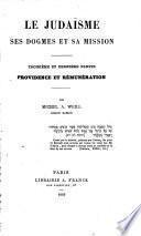 Le Judaïsme, ses dogmes et sa mission... par Michel A. Weill,...