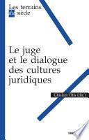 Le juge et le dialogue des cultures juridiques